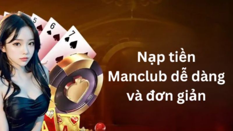 Hướng dẫn nạp tiền ManClub qua các phương thức tiện lợi