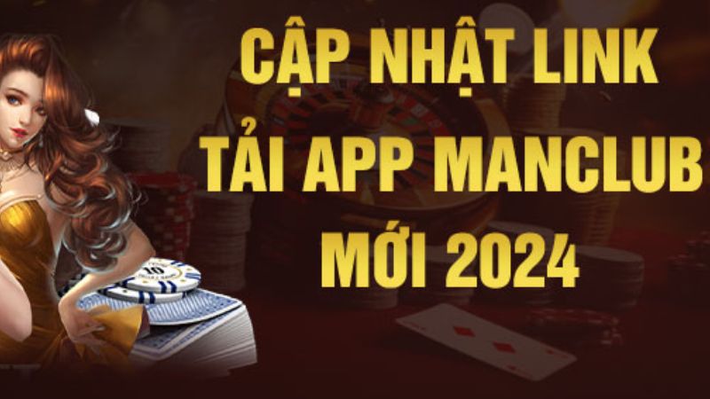 Hướng dẫn tải app ManClub để không bỏ lỡ cơ hội giải trí