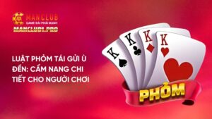 luat-phom-choi-tai-gui-u-den-cam-nang