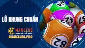 cach-choi-lo-khung-chuan-manclub