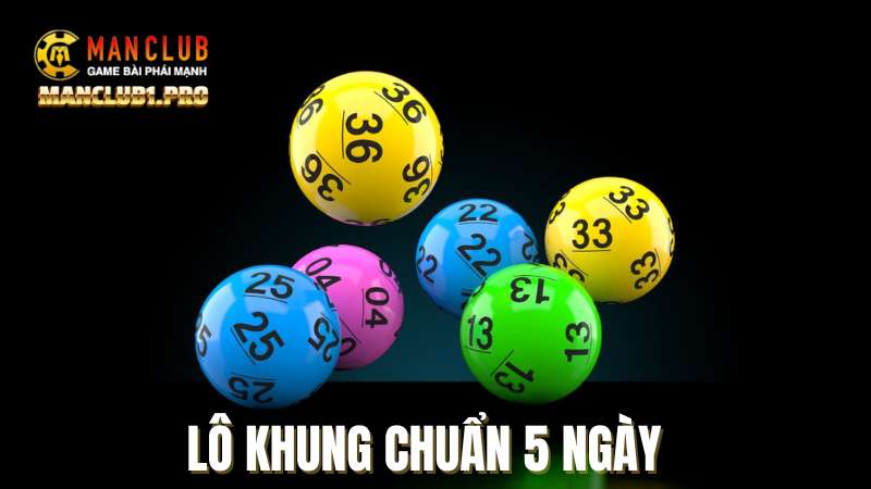 Nuôi lô khung 5 ngày mang lại khoản lợi nhuận lớn